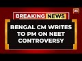 NEET Row: Bengal CM Mamata Banerjee Writes To PM Modi, Demands 'Abolish NEET' | India Today News