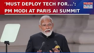 'Indian talent, not just in India but...' Says PM Narendra Modi As He Addresses Paris AI Summit 2025