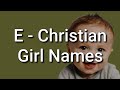 50 Christian Baby Girl Names and Meanings, Starting With E