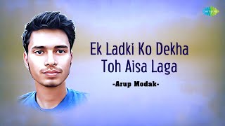 Ek Ladki Ko Dekha - Lofi | Arup Modak | Hindi Remix Song | Saregama Open Stage | Hindi Song