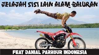 EXPLORE ANOTHER SIDE OF NATURE BALURAN feat DANIAL PARKOUR INDONESIA