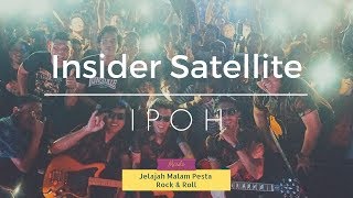 #1 Insider Satellite IPOH