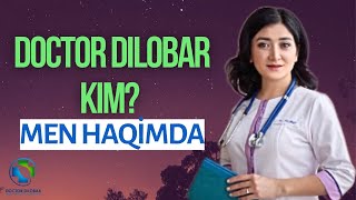 Doctor Dilobar Kim? Men haqimda batafsil