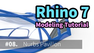 [Rhino 7] 08. Nurbs Pavilion Modeling (ENG)