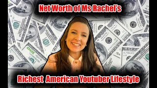 Net Worth of Ms Rachel’s | Richest American Youtuber Lifestyle