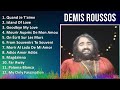 D e m i s R o u s s o s 2024 MIX Songs Collection ~ 1960s Music ~ Top Classical Crossover, Class...