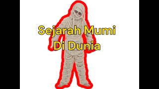 Sejarah Mumi dan Mumifikasi dunia