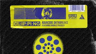 clipping. - Aquacode Databreaks (Audio)