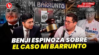 BENJI ESPINOZA en LP: caso MI BARRUNTO y el derecho a «PONERSE A BUEN RECAUDO»