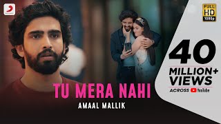 Tu Mera Nahi (Official Video) - Amaal Mallik | Aditi B | Rashmi Virag | Love Song 2020