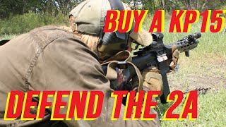 DEFEND THE 2A, BUY A KP15!