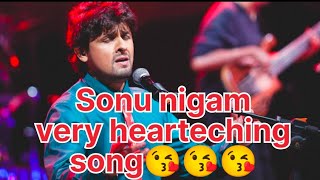 Sonu nigam very hearteching and romantic song🥰🥰🥰😘,❤️❤️❤️❤️❤️❤️