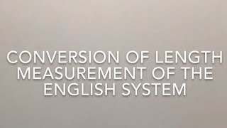 Conversion of Length Measurement of the English System