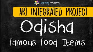 Odisha Traditional \u0026 Famous Food Items - Art Integrated Project - Creative ideas