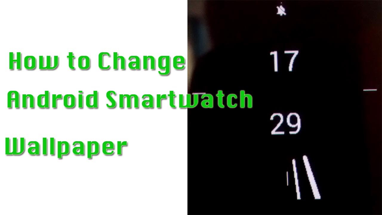 How To Change Android Smartwatch Wallpaper Youtube How To Change Android Smartwatch Wallpaper Youtube