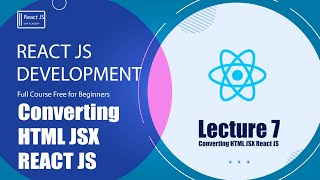 React Js tutorial - Converting HTML JSX React JS ( Lecture 7 )