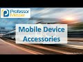 Mobile Device Accessories - CompTIA A+ 220-1001 - 1.5