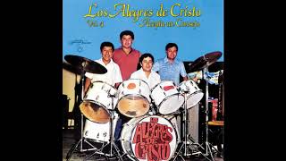 Los Alegres de Cristo Vol.04 Acepta un Consejo Álbum Completo Original.