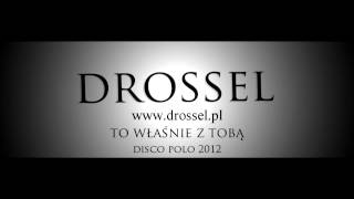 Drossel   To właśnie z tobą 2012. Oficialny kanał zespołu DROSSEL