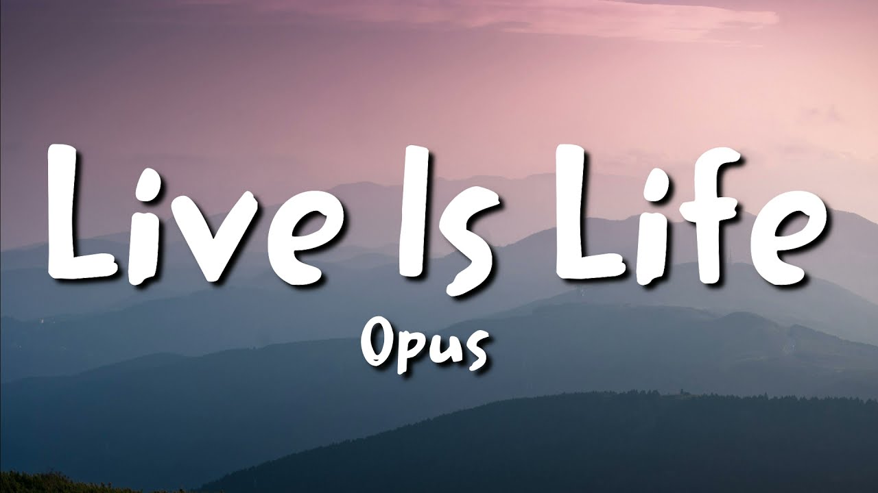 Opus Live Is Life Chords Tabs Wind Music