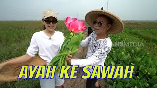 [FULL] AKHIRNYA AYAH MAIN KE SAWAH | AYAH \u0026 AYU (02/09/23)