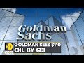 World Business Watch: Goldman sees $110 oil by third quarter on full China reopening | Top News