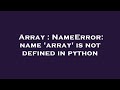 Array : NameError: name 'array' is not defined in python