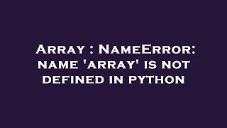 Array : NameError: name 'array' is not defined in python