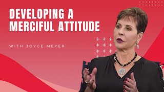 Joyce Meyer Ministries | Developing A Merciful Attitude