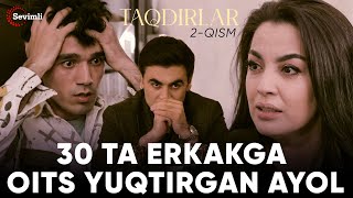 TAQDIRLAR - 30 TA ERKAKGA OITS YUQTIRGAN AYOL 2-QISM