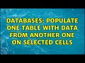 Databases: Populate one table with data from another one on selected cells