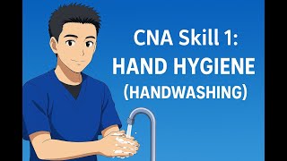 Credentia CNA Skill 1: Hand Hygiene (Hand Washing) updated