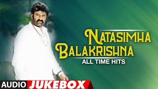 Natasimha Balakrishna All Time Hits Songs Audio Jukebox | Birthday Special | Telugu Super Hit Songs