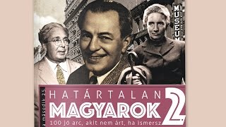 Határtalan magyarok 2. - 100 jó arc, akit nem árt, ha ismersz (a második 25)