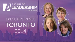 Executive Panel - The Art of Leadership Women - Toronto 2014