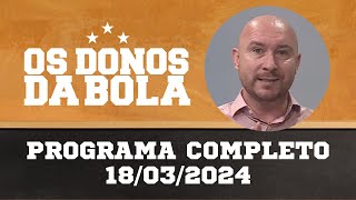 Donos da Bola RS | 18/03/2024 | Fim de semana de semifinais do Gauchão + Polêmicas de arbitragem