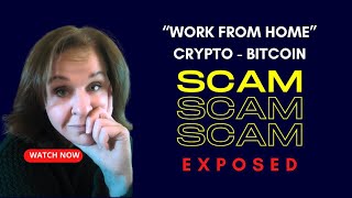 Work from Home Crypto - Bitcoin Scam Exposed
