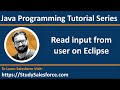 Java | How to read input from user in java on Eclipse | Learn Java Programming by Sanjay Gupta