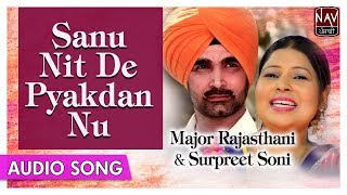 Sanu Nit De Pyakdan Nu | Major Rajasthani & Surpreet Soni | Superhit Punjabi Songs | Priya Audio