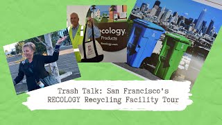 Waste Management Tour of Recology Recycling in San Francisco