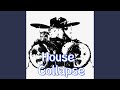 House Collapse