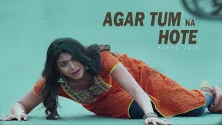 Agar Tum Na Hote | New Sad Song | Best Heart Touching Video Song Full Hd Video