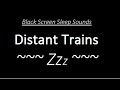 Black Screen Train | 8 hours of Distant Train Sounds | No Horns | For Sleep and Relaxation ~Zzz~