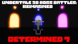 Undertale 3D Boss Battles: Reimagined - Determined 7 (Solo)