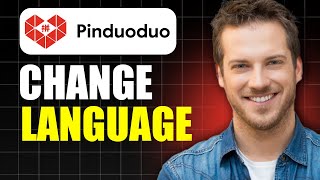 How To Easily Change Language On Pinduoduo App