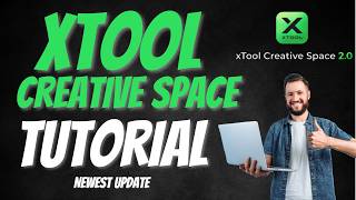 xTool Creative Space Tutorial (Newest Version)