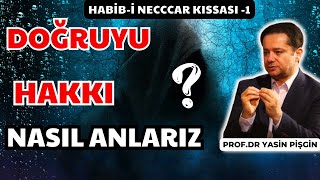 How Do We Know Whether a Person Is the Right Person? | The Story of Habib-i Neccar -1 | Yasin Pişgin