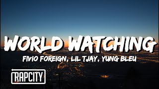 Fivio Foreign - World Watching (Lyrics) ft. Lil Tjay & Yung Bleu