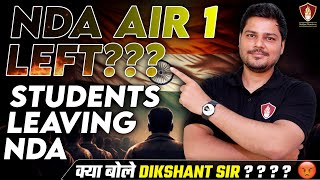 The Truth Behind (AIR 1) क्या बोले Dikshant Sir?? Why Do Cadets Drop Out of NDA? |  Leaving NDA!!!