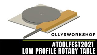 Low Profile Rotary Table (almost) #toolfest2021